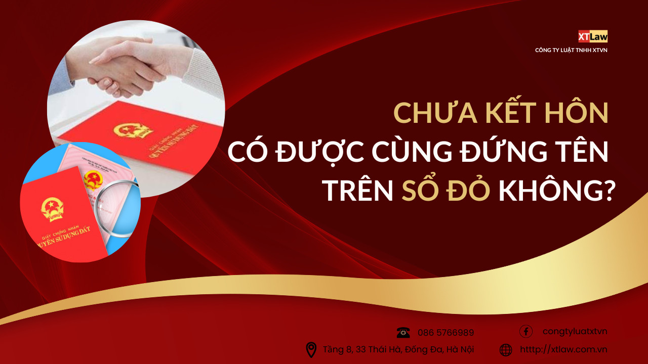 Hai người chưa kết hôn có được cùng đứng tên trên sổ đỏ không?