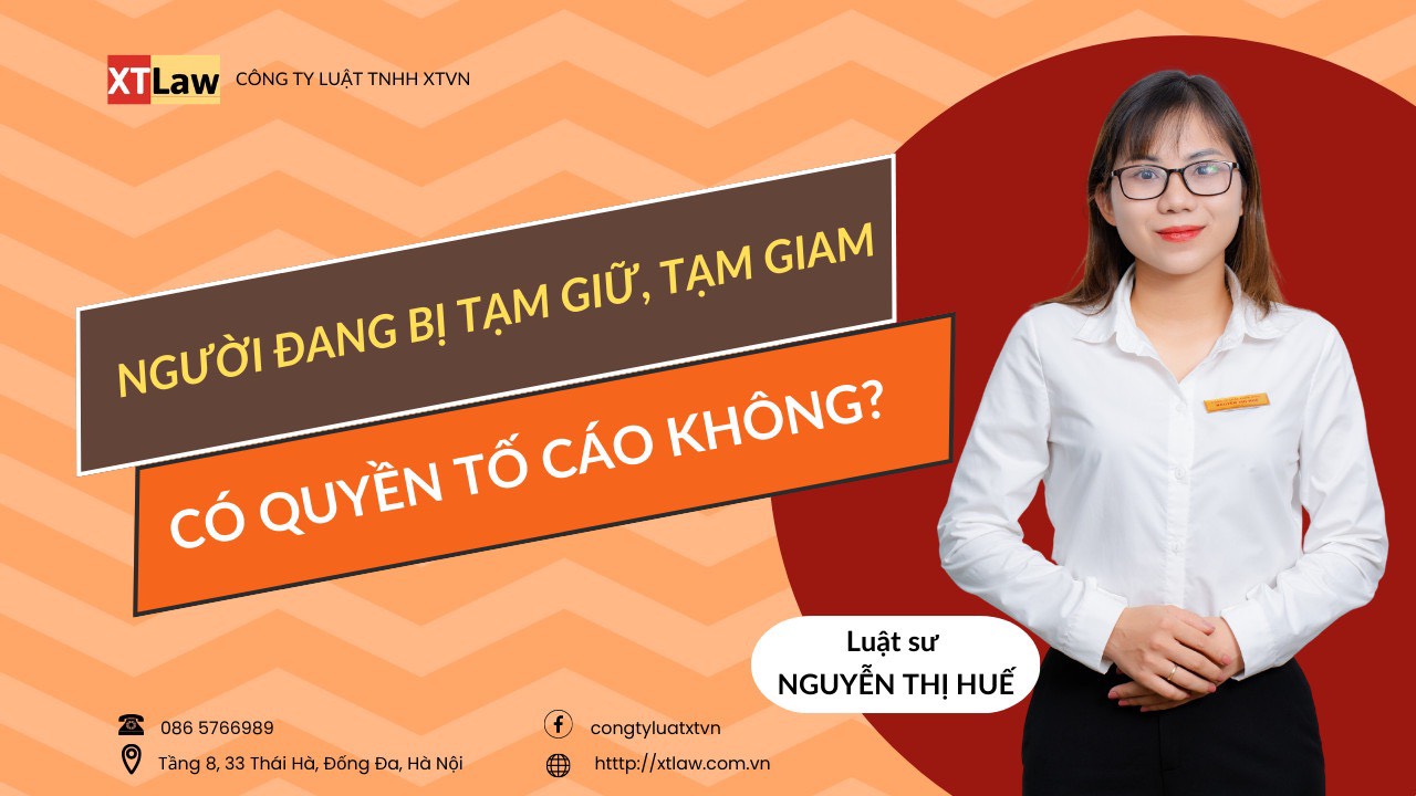 Người đang bị tạm giữ, tạm giam có quyền tố cáo không?