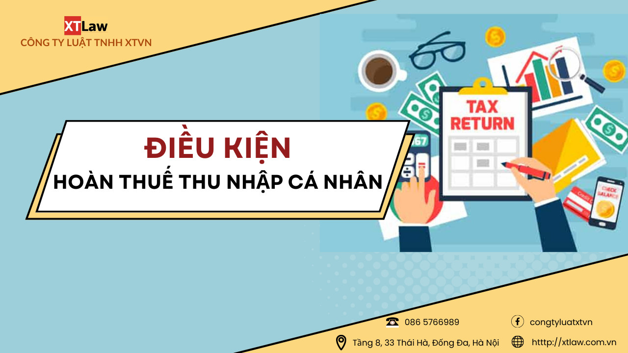 Điều kiện để được hoàn thuế thu nhập cá nhân