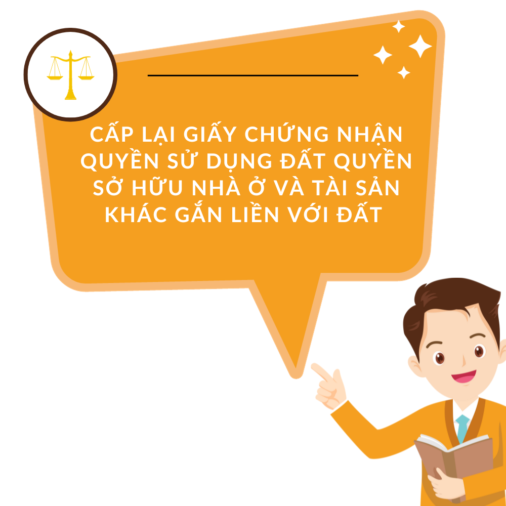 Cấp lại giấy chứng nhận quyền sử dụng đất quyền sở hữu nhà ở và tài sản khác gắn liền trên đất