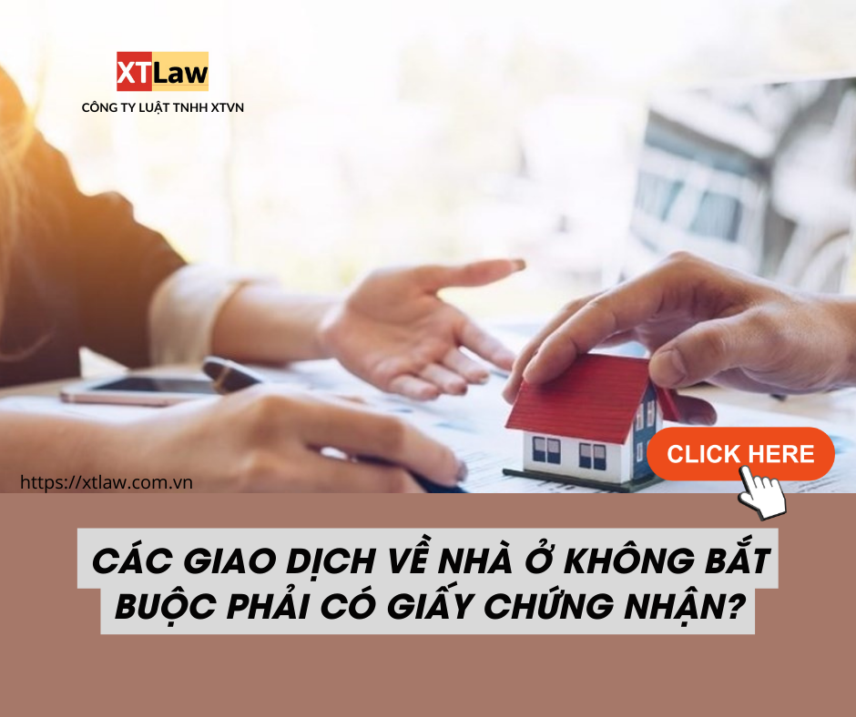 Các giao dịch về nhà ở không bắt buộc phải có giấy chứng nhận?
