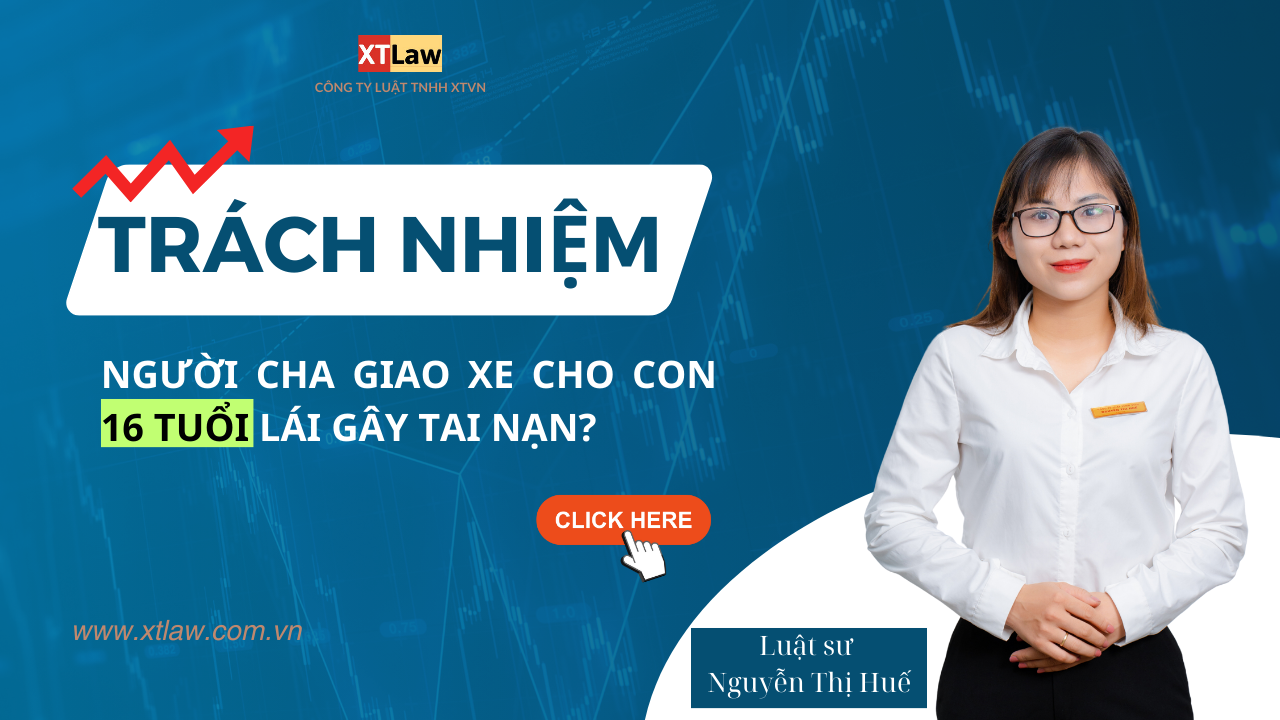 Bố giao ô tô cho con trai 16 tuổi điều khiển gây tai nạn bị xử lý như thế nào?