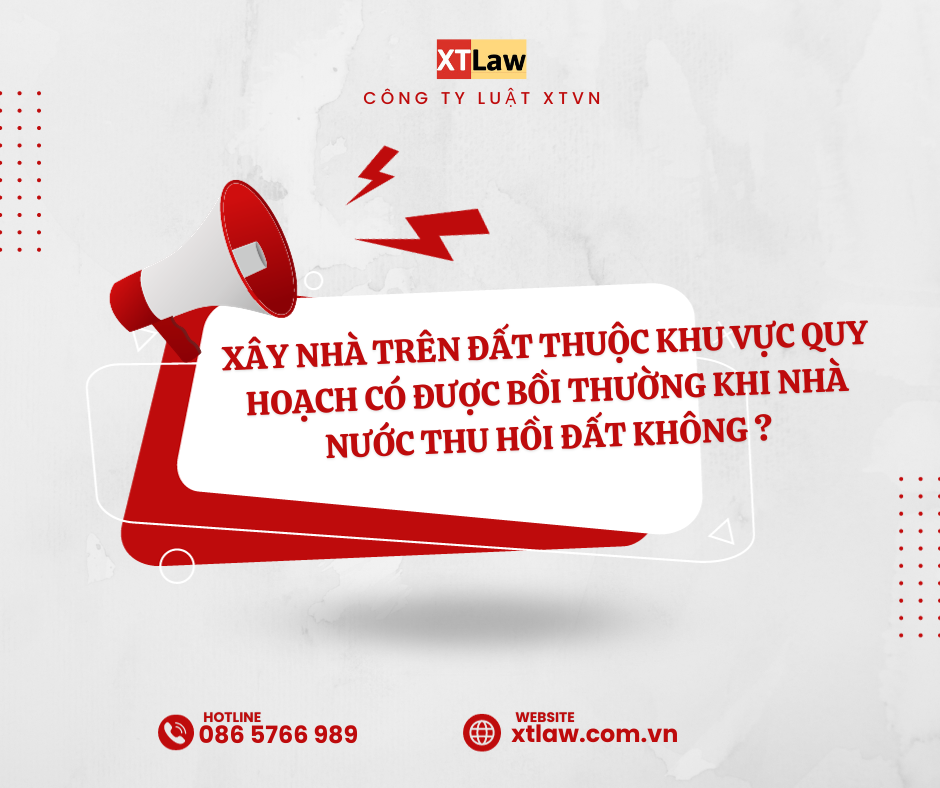 Xây nhà trên đất thuộc khu vực quy hoạch có được bồi thường khi Nhà nước thu hồi đất không ?