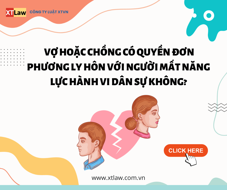 Vợ hoặc chồng có quyền đơn phương ly hôn với người mất năng lực hành vi dân sự không?