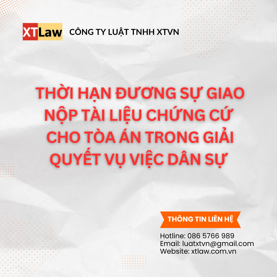 Thời hạn đương sự giao nộp tài liệu chứng cứ  cho tòa án trong giải quyết vụ việc dân sự