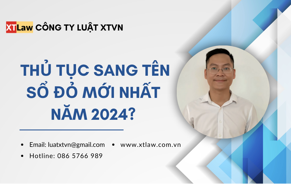 Thủ tục sang tên sổ đỏ mới nhất năm 2024?