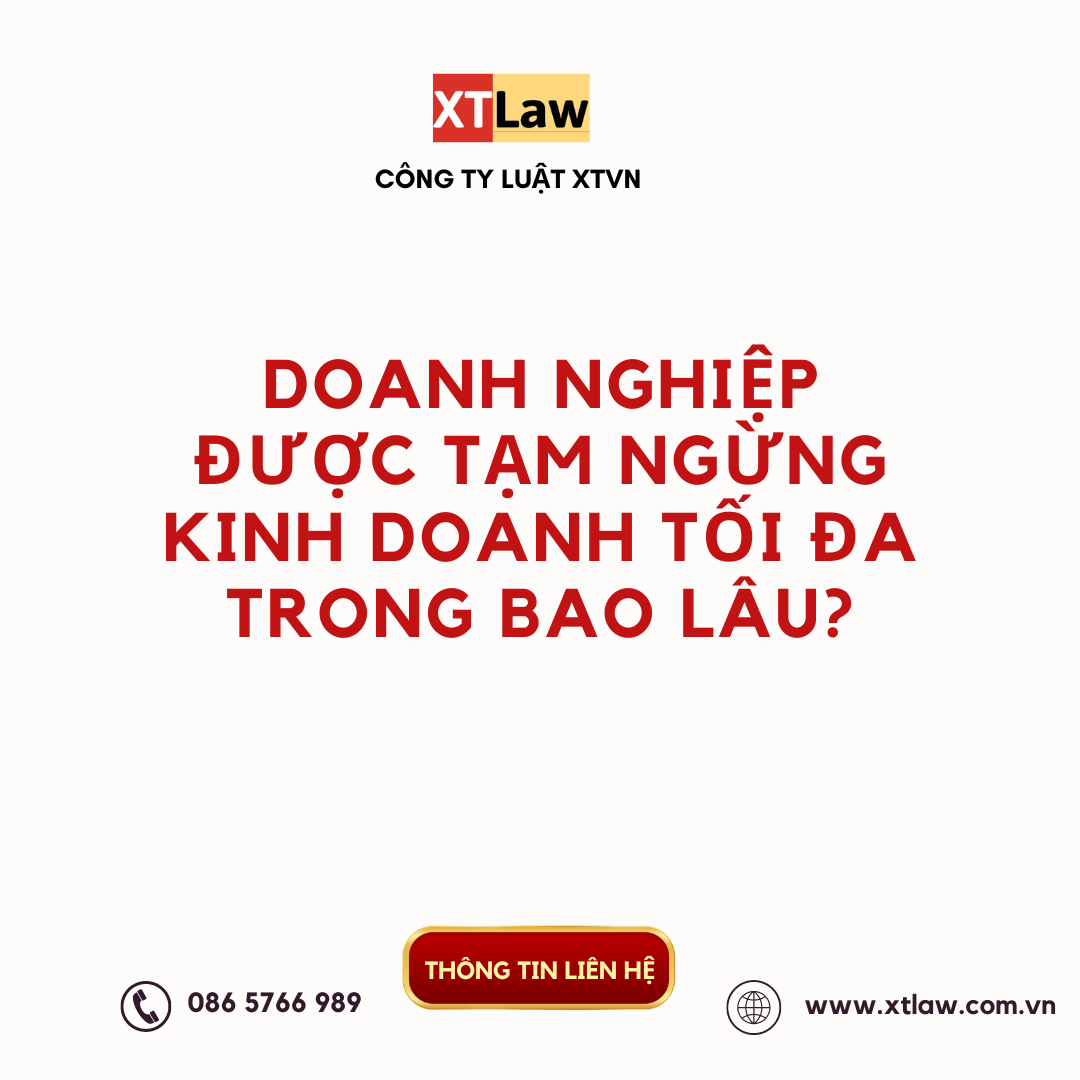 Doanh nghiệp được tạm ngừng kinh doanh tối đa trong bao lâu?