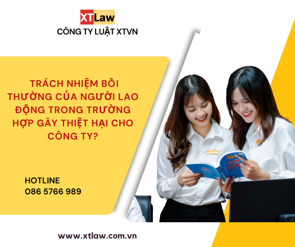 Trách nhiệm bồi thường của Người lao động trong trường hợp gây thiệt hại cho công ty?