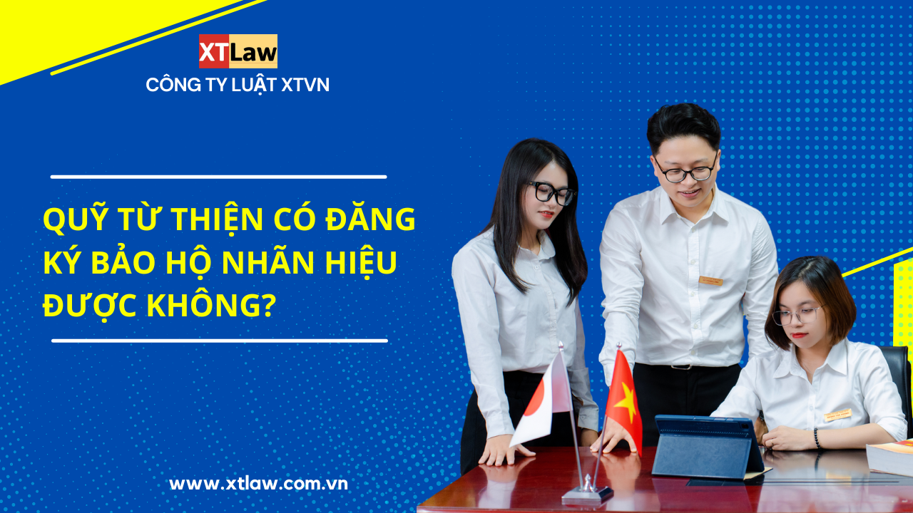 Quỹ từ thiện có đăng ký bảo hộ nhãn hiệu được không?