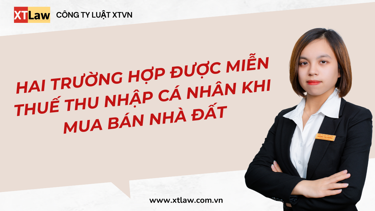 Hai trường hợp được miễn thuế thu nhập cá nhân khi mua bán nhà đất?