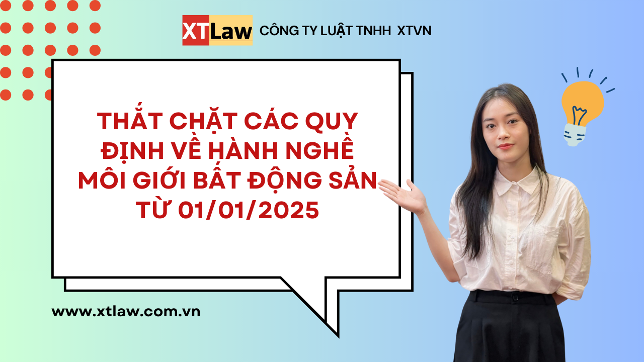 Thắt chặt các quy định về hành nghề môi giới bất động sản từ 01/01/2025 ?