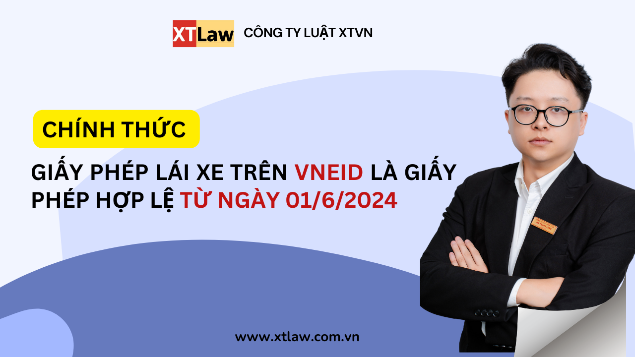 Chính thức: Giấy phép lái xe trên VNeID là giấy phép hợp lệ từ ngày 01/6/2024