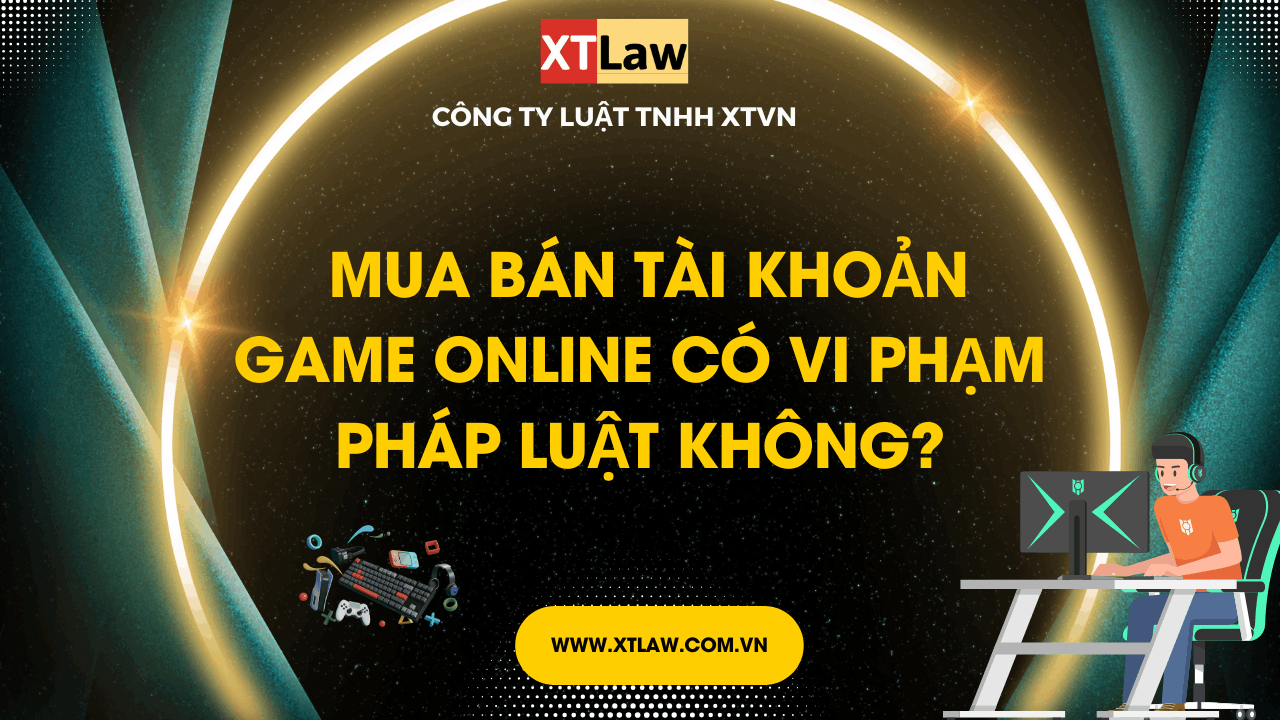 Mua bán tài khoản game online có vi phạm pháp luật không?