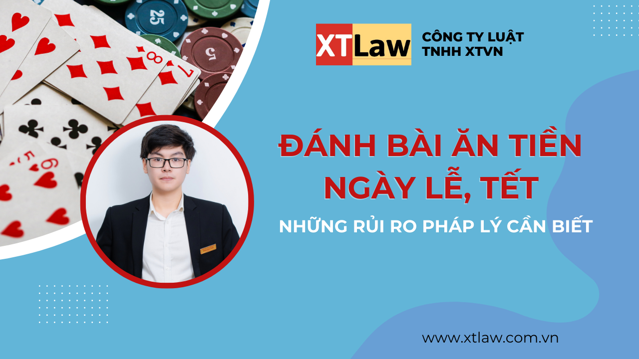 Đánh bài ăn tiền ngày lễ, tết - những rủi ro pháp lý cần biết