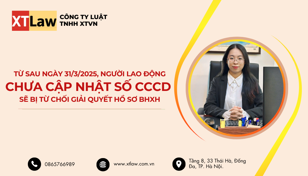Từ sau ngày 31/3/2025, người lao động chưa cập nhật số CCCD sẽ bị từ chối giải quyết hồ sơ BHXH