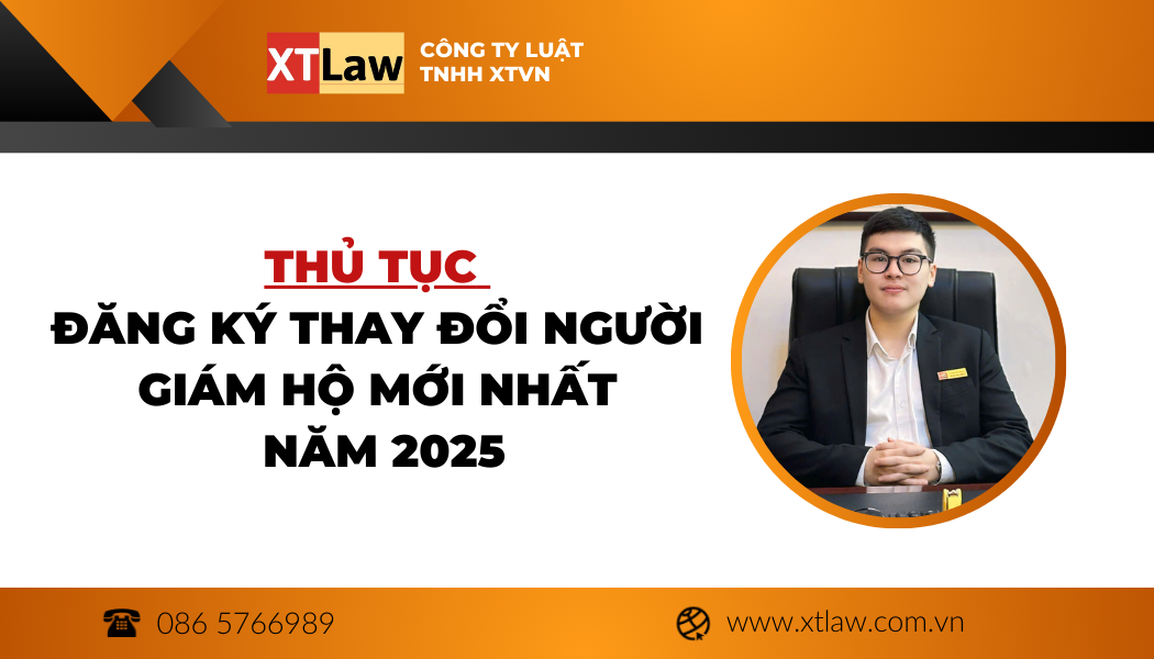 Thủ tục đăng ký thay đổi người giám hộ mới nhất năm 2025