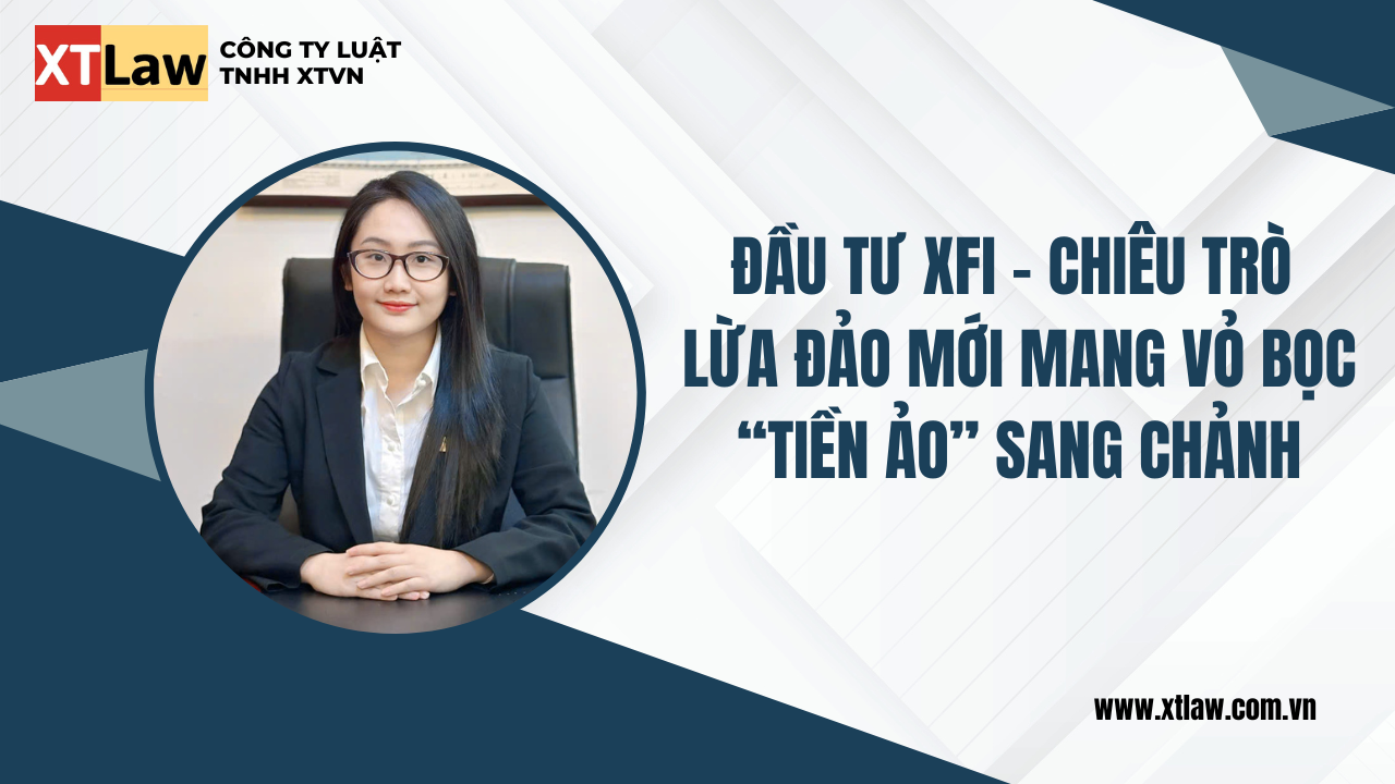 Đầu tư XFI – chiêu trò lừa đảo mới mang vỏ bọc “tiền ảo” sang chảnh