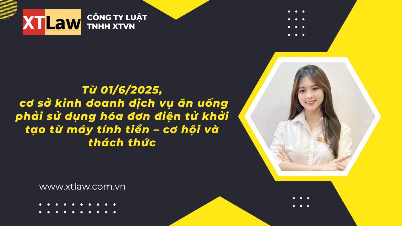 Từ 01/6/2025, cơ sở kinh doanh dịch vụ ăn uống phải sử dụng hóa đơn điện tử khởi tạo từ máy tính tiền – Cơ hội và thách thức.