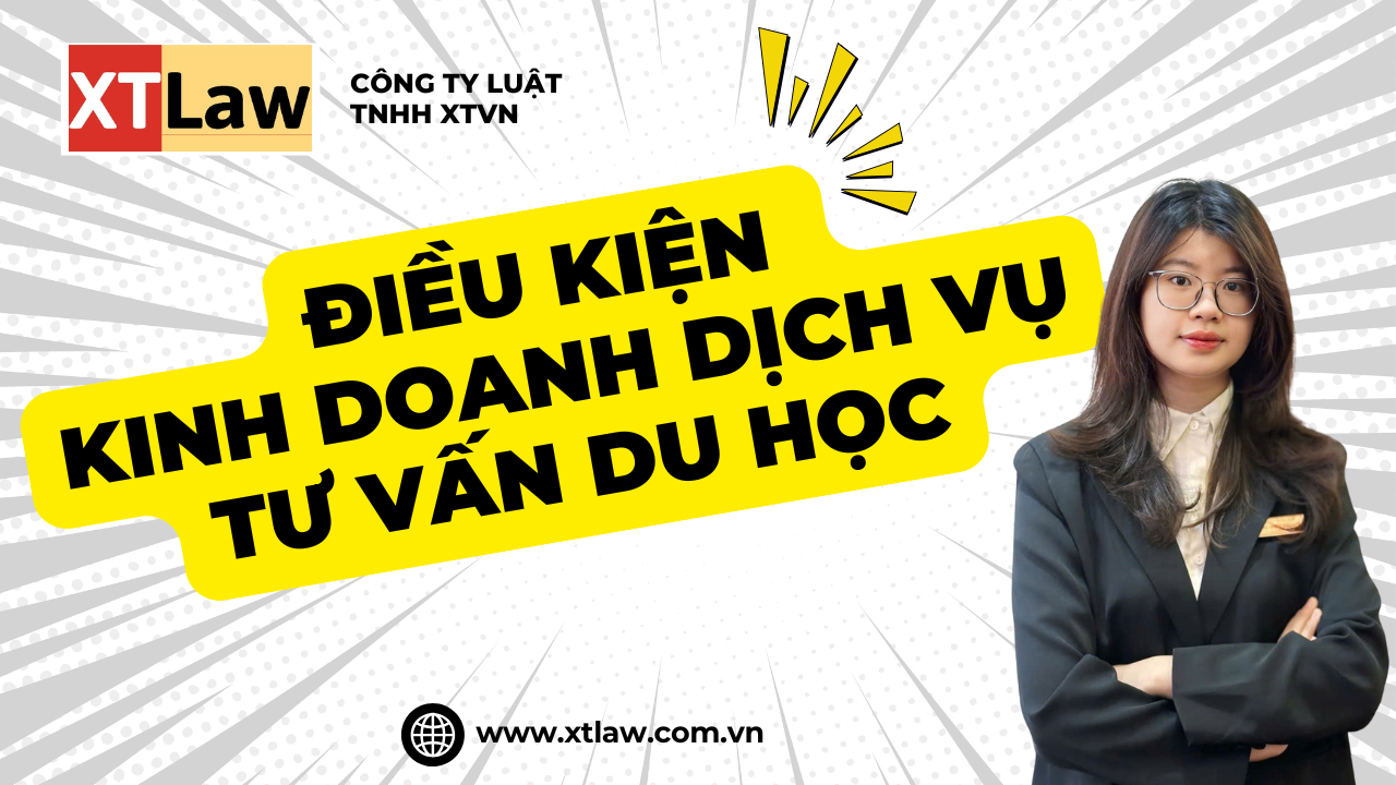 ĐIỀU KIỆN KINH DOANH DỊCH VỤ TƯ VẤN DU HỌC