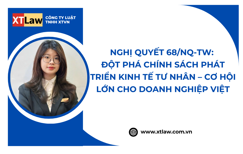 NGHỊ QUYẾT 68/NQ-TW: ĐỘT PHÁ CHÍNH SÁCH PHÁT TRIỂN KINH TẾ TƯ NHÂN – CƠ HỘI LỚN CHO DOANH NGHIỆP VIỆT