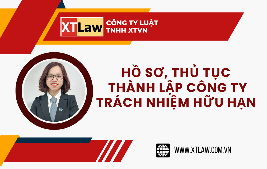 HỒ SƠ, THỦ TỤC THÀNH LẬP CÔNG TY TRÁCH NHIỆM HỮU HẠN
