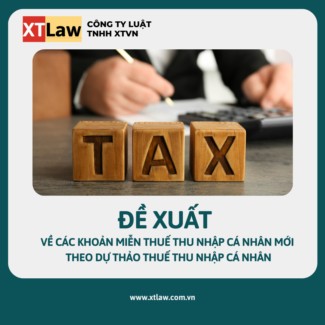 ĐỀ XUẤT VỀ CÁC KHOẢN MIỄN THUẾ THU NHẬP CÁ NHÂN MỚI THEO DỰ THẢO THUẾ THU NHẬP CÁ NHÂN.