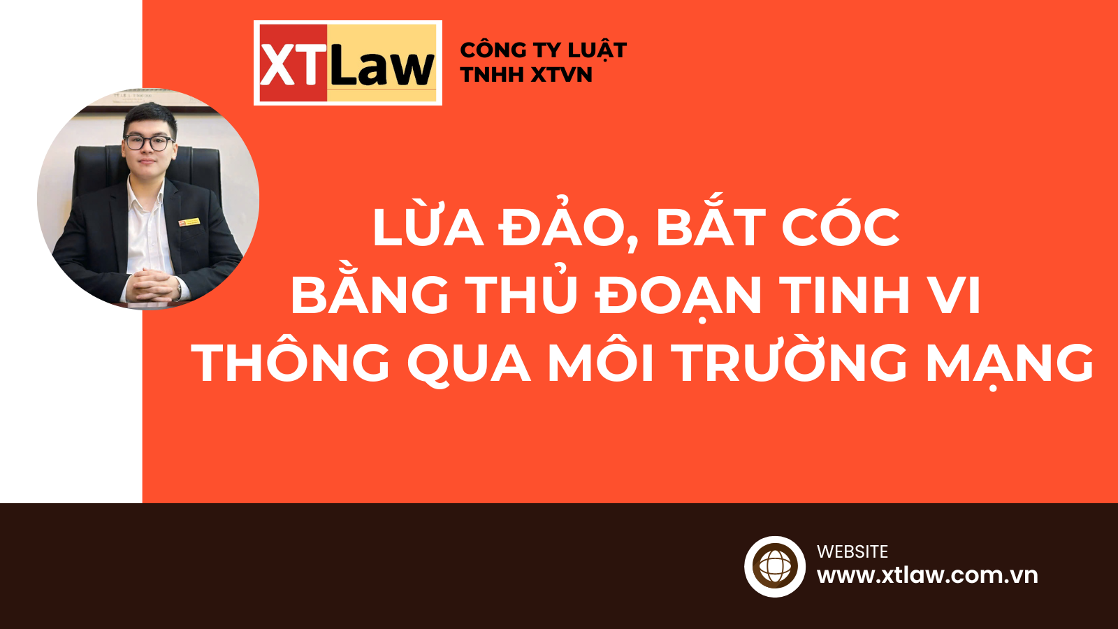LỪA ĐẢO, BẮT CÓC BẰNG THỦ ĐOẠN TINH VI THÔNG QUA MÔI TRƯỜNG MẠNG