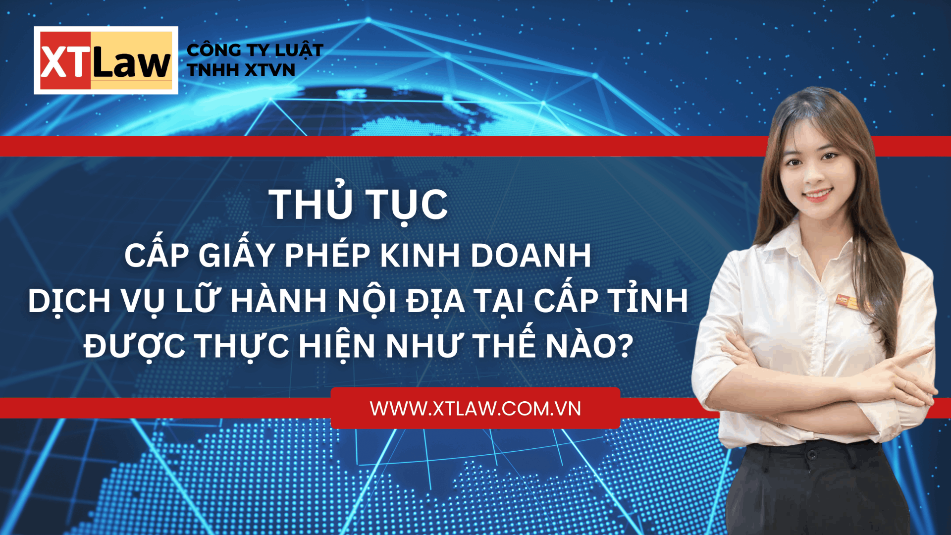 THỦ TỤC CẤP GIẤY PHÉP KINH DOANH DỊCH VỤ LỮ HÀNH NỘI ĐỊA TẠI CẤP TỈNH ĐƯỢC THỰC HIỆN NHƯ THẾ NÀO?