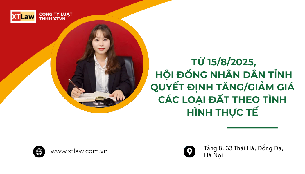 TỪ 15/8/2025, HỘI ĐỒNG NHÂN DÂN TỈNH QUYẾT ĐỊNH TĂNG/GIẢM GIÁ CÁC LOẠI ĐẤT THEO TÌNH HÌNH THỰC TẾ