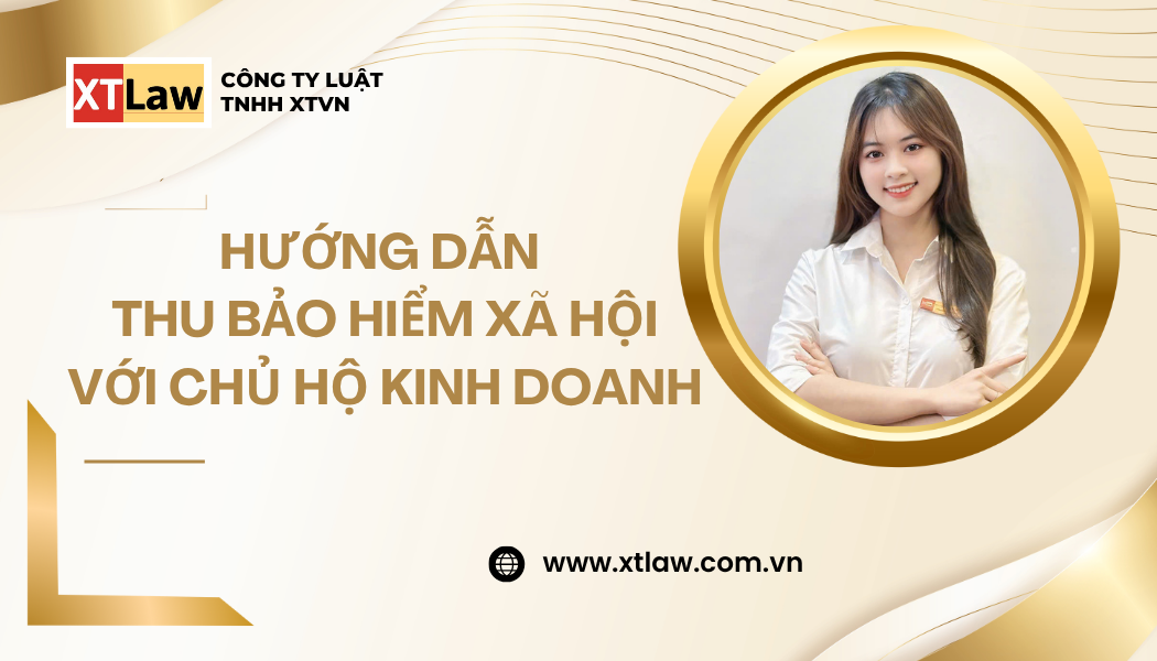HƯỚNG DẪN THU BẢO HIỂM XÃ HỘI VỚI CHỦ HỘ KINH DOANH