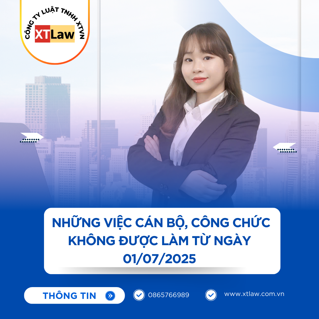 NHỮNG VIỆC CÁN BỘ, CÔNG CHỨC KHÔNG ĐƯỢC LÀM TỪ NGÀY 01/07/2025