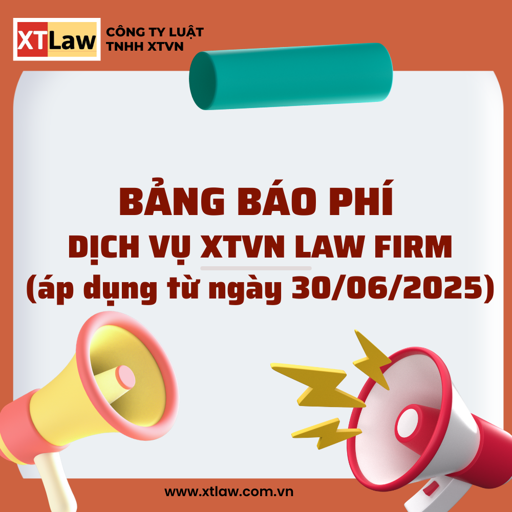 BẢNG BÁO PHÍ DỊCH VỤ XTVN LAW FIRM (áp dụng từ ngày 30/06/2025)