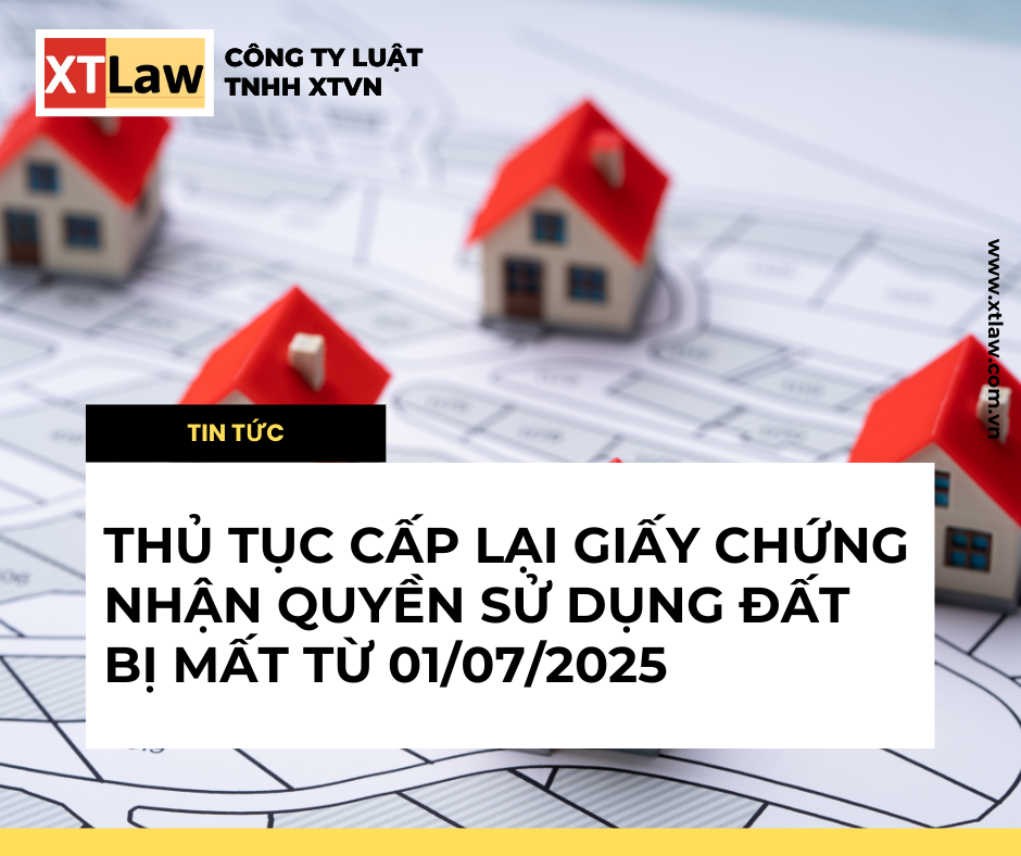 THỦ TỤC CẤP LẠI GIẤY CHỨNG NHẬN QUYỀN SỬ DỤNG ĐẤT BỊ MẤT TỪ 01/07/2025