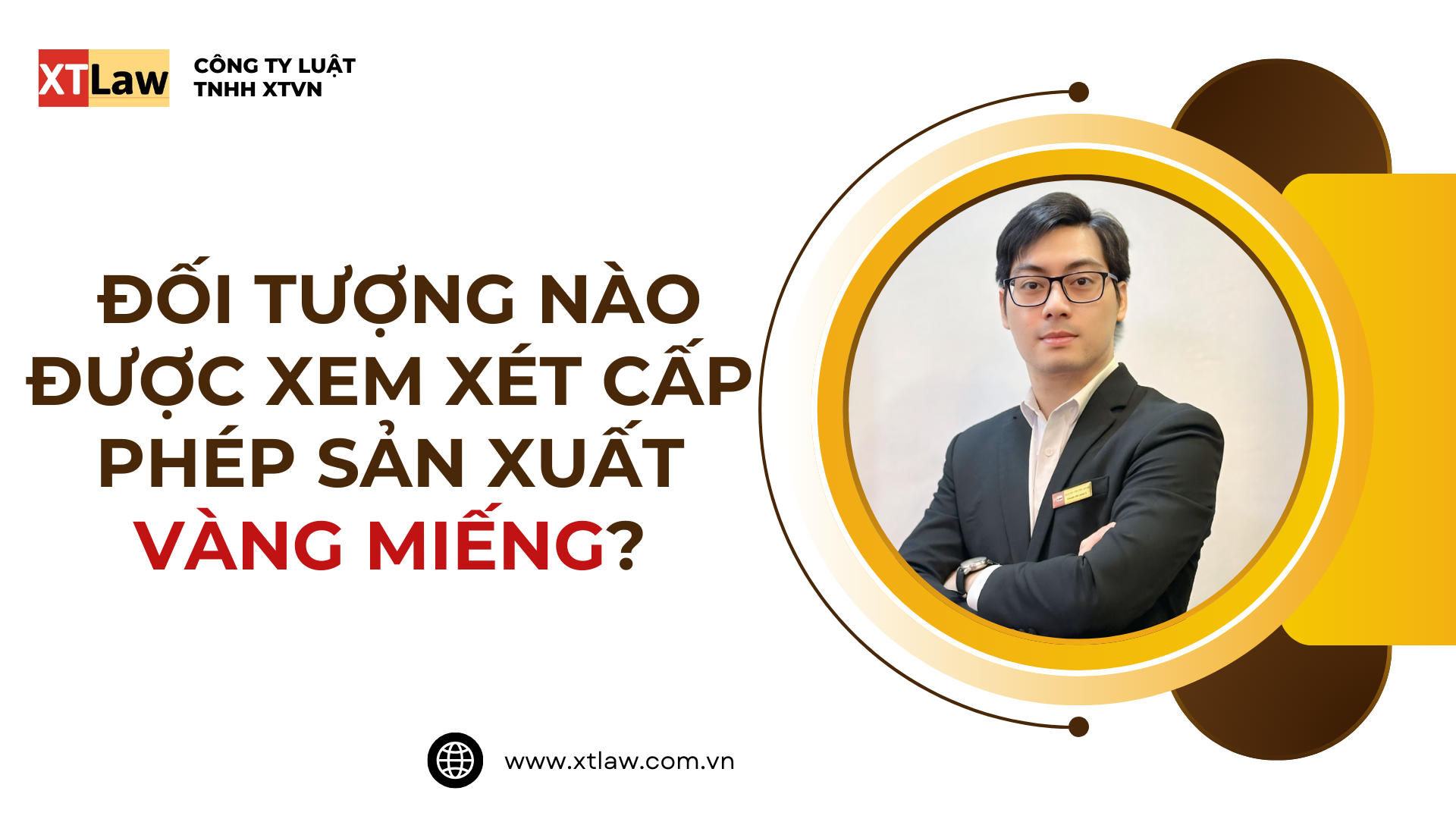 ĐỐI TƯỢNG NÀO ĐƯỢC XEM XÉT CẤP PHÉP SẢN XUẤT VÀNG MIẾNG?