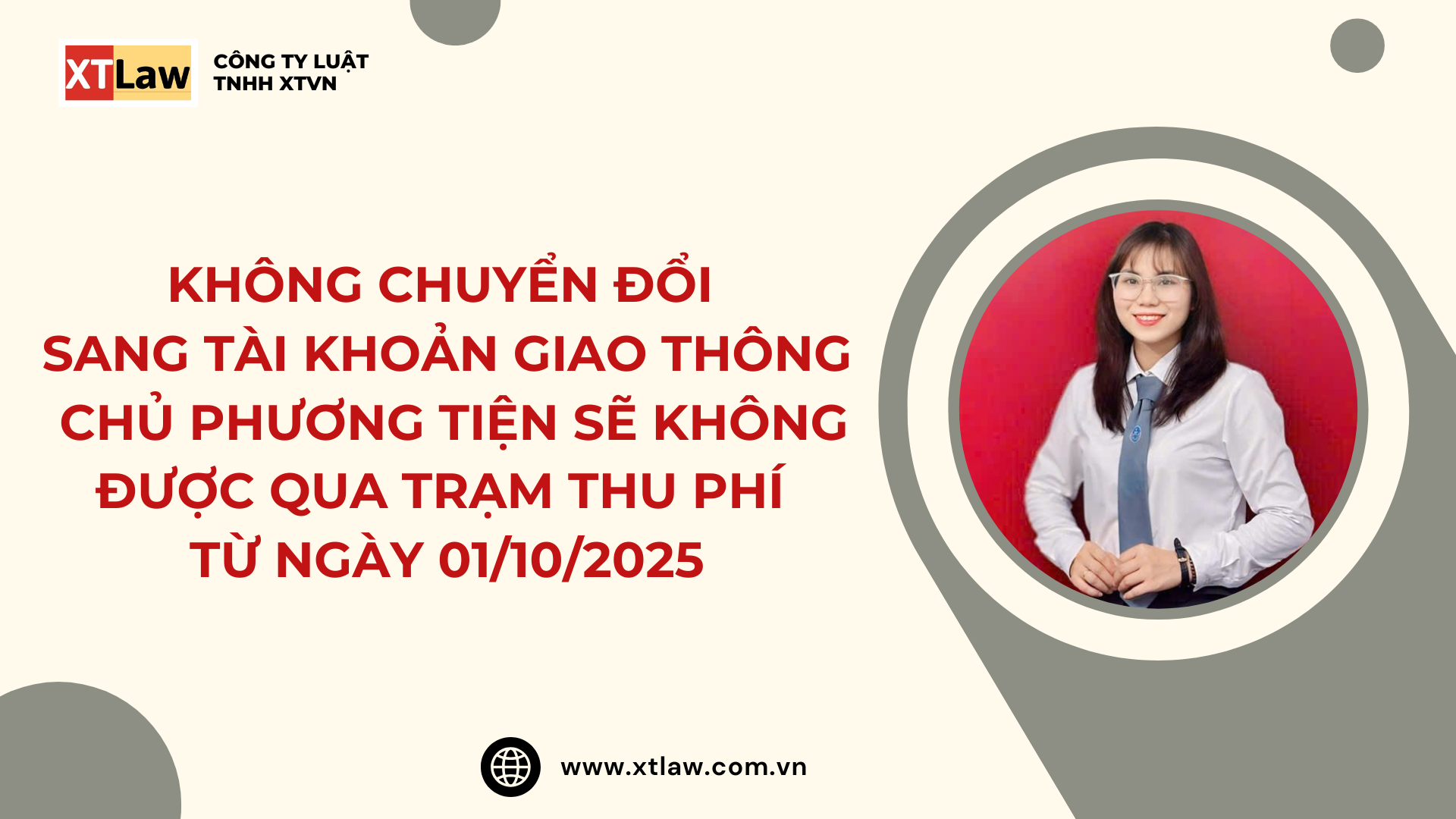 KHÔNG CHUYỂN ĐỔI SANG TÀI KHOẢN GIAO THÔNG CHỦ PHƯƠNG TIỆN SẼ KHÔNG ĐƯỢC QUA TRẠM THU PHÍ TỪ NGÀY 01/10/2025